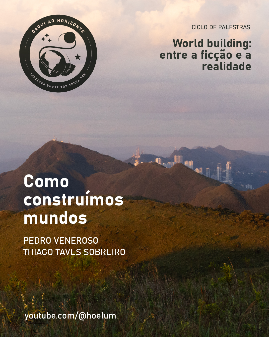 Como construímos mundos | Palestra I de Pedro Veneroso e Thiago Taves Sobreiro